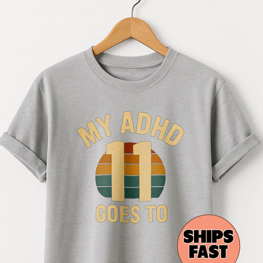 My ADHD Goes to 11 - T-Shirts