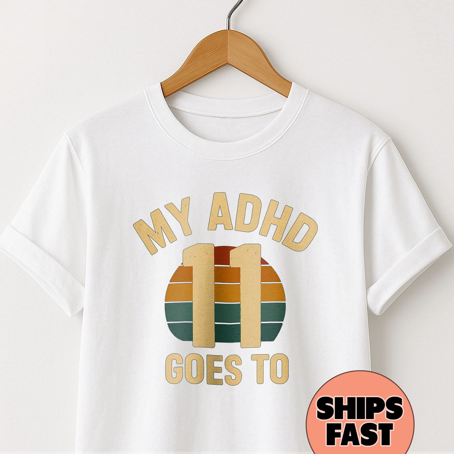 My ADHD Goes to 11 - T-Shirts