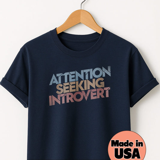 Attention Seeking Introvert - T-Shirt