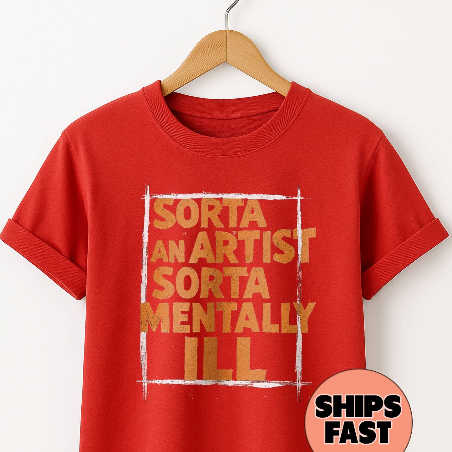 Sorta an Artist Sorta Mentally Ill- T-Shirt