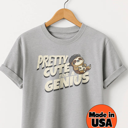 Pretty Cute for a Genius - T-Shirt