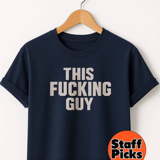 This Fucking Guy - T-Shirt