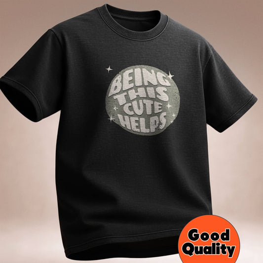 Being This Cute Helps - T-Shirt
