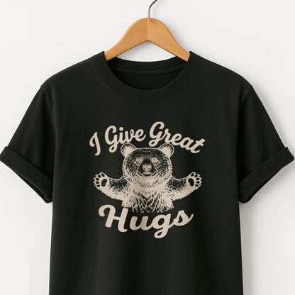 I Give Great Hugs -  T-Shirt