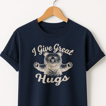 I Give Great Hugs -  T-Shirt