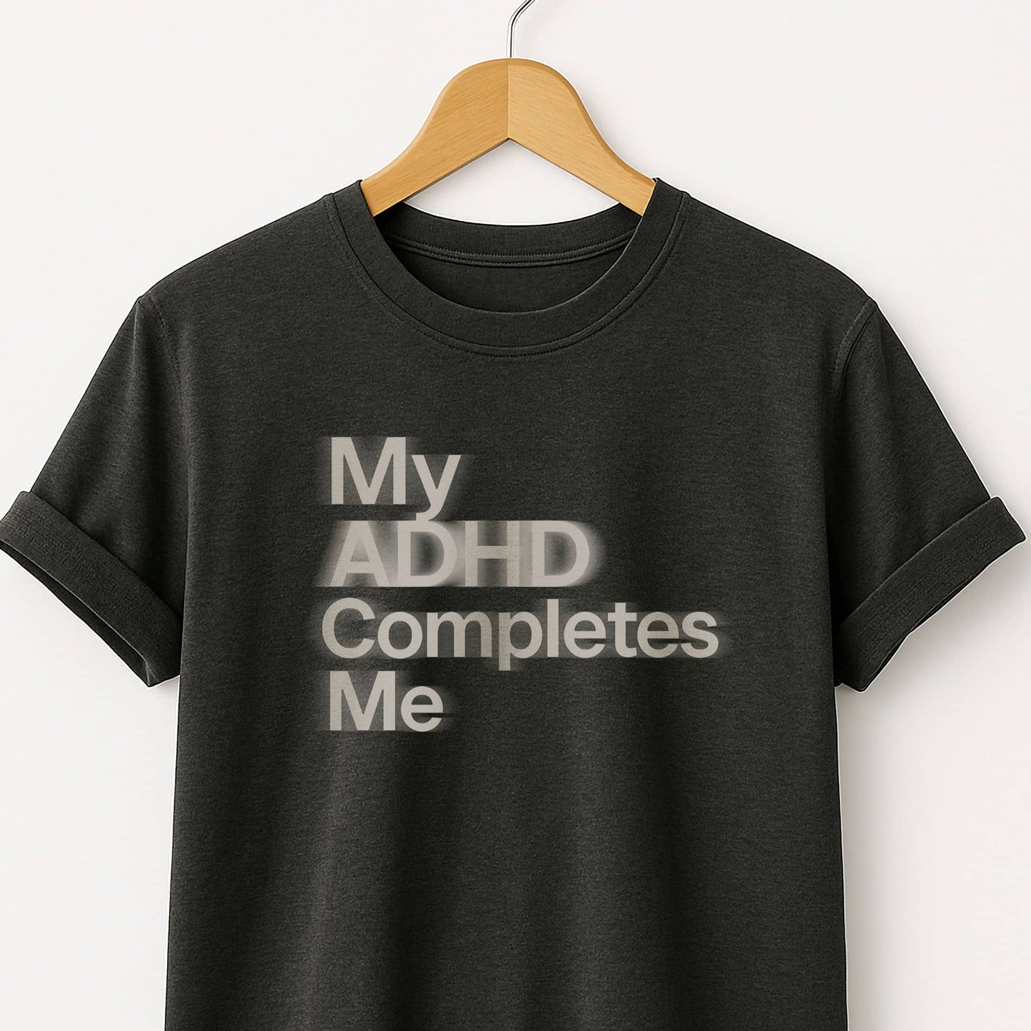 ADHD Completes Me T-Shirt
