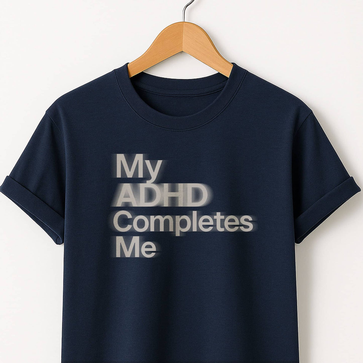 ADHD Completes Me T-Shirt