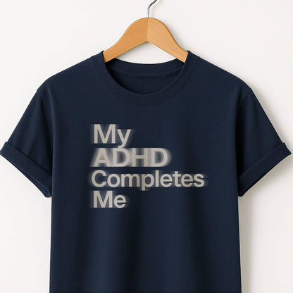 ADHD Completes Me T-Shirt