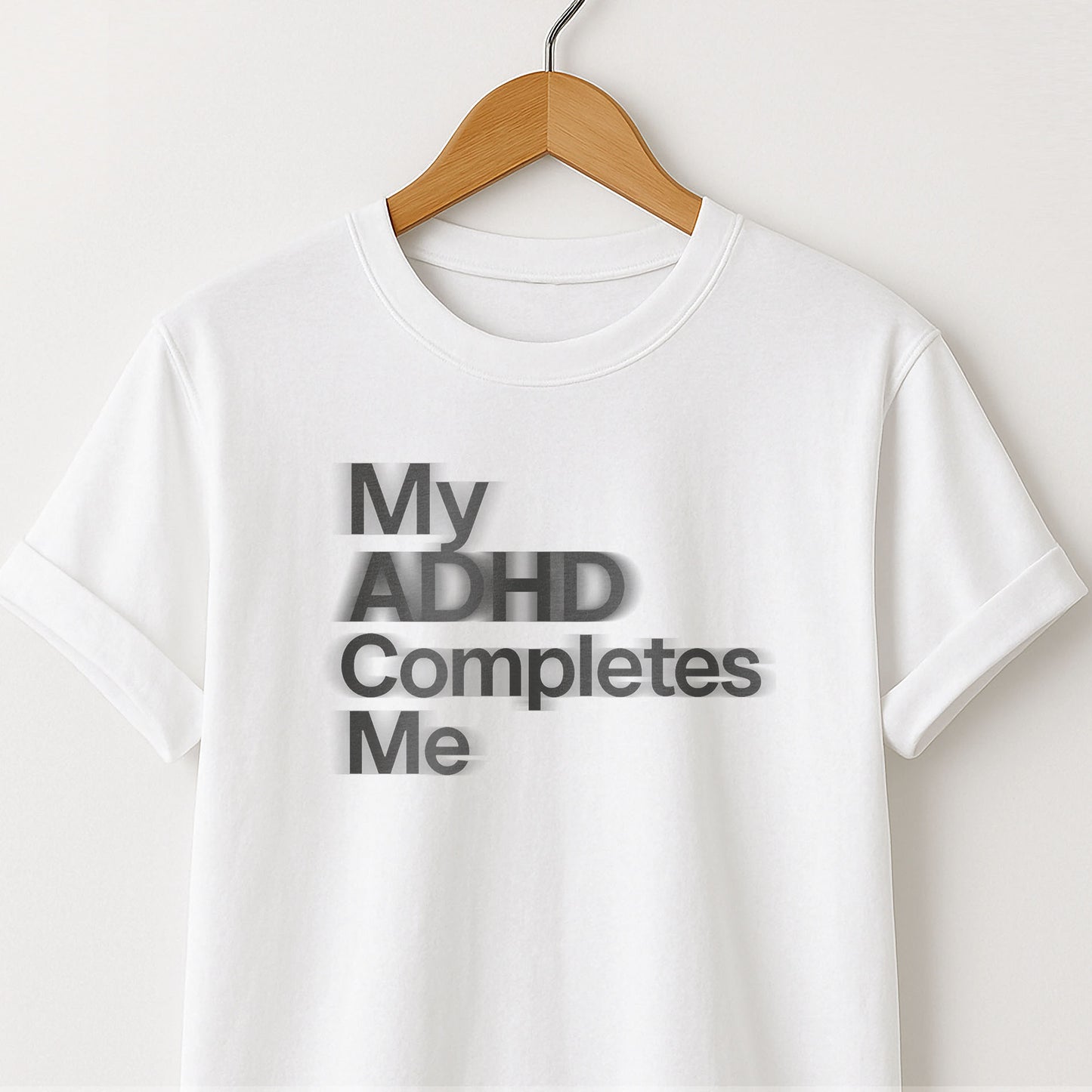 ADHD Completes Me T-Shirt