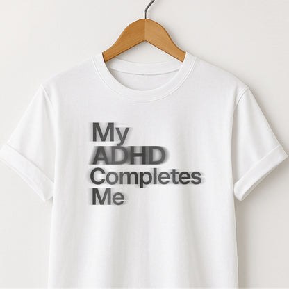ADHD Completes Me T-Shirt