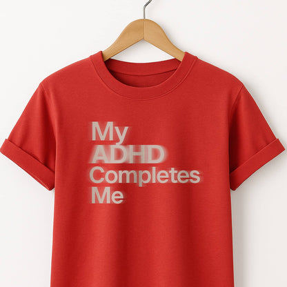 ADHD Completes Me T-Shirt