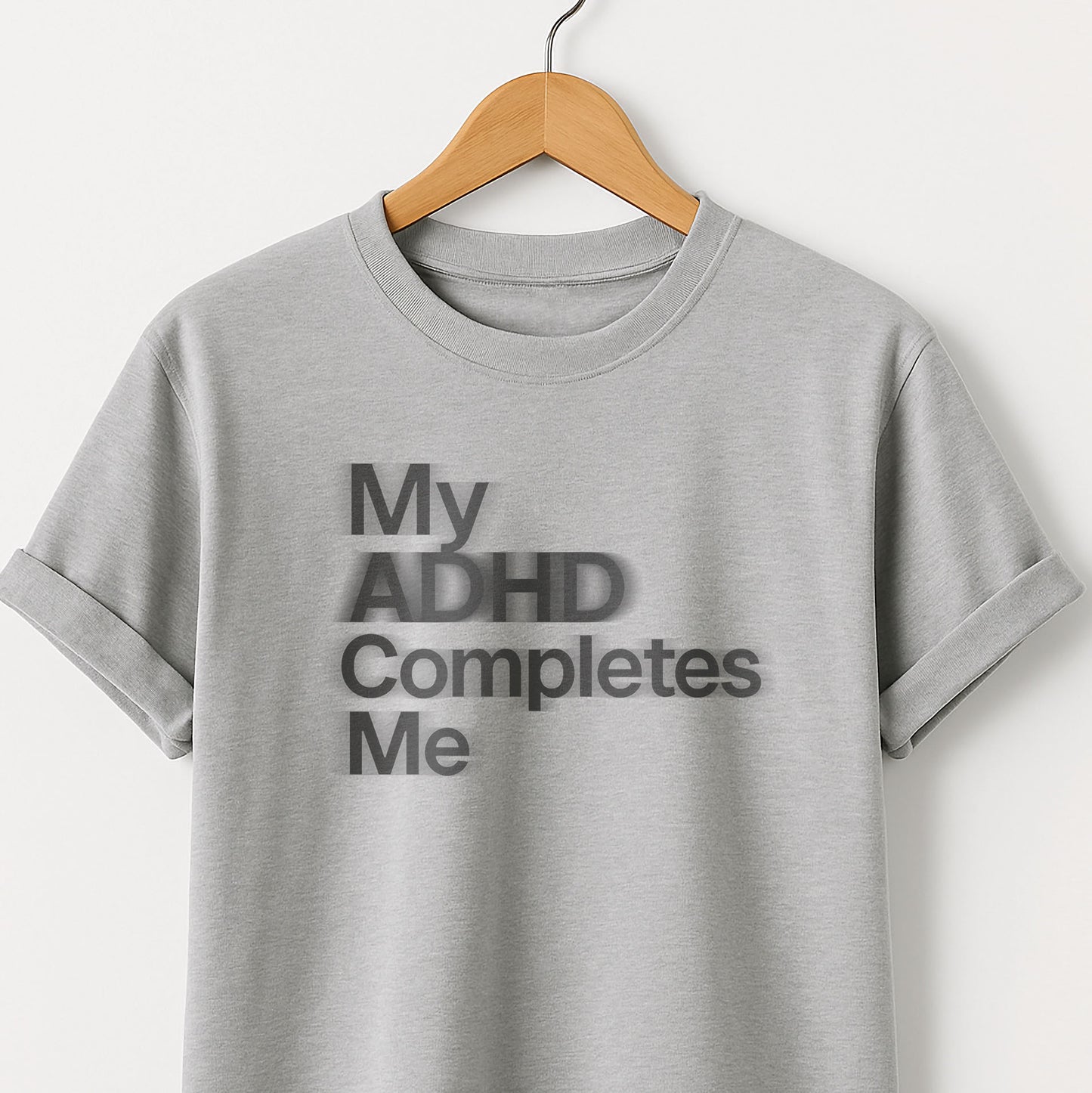 ADHD Completes Me T-Shirt