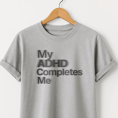ADHD Completes Me T-Shirt