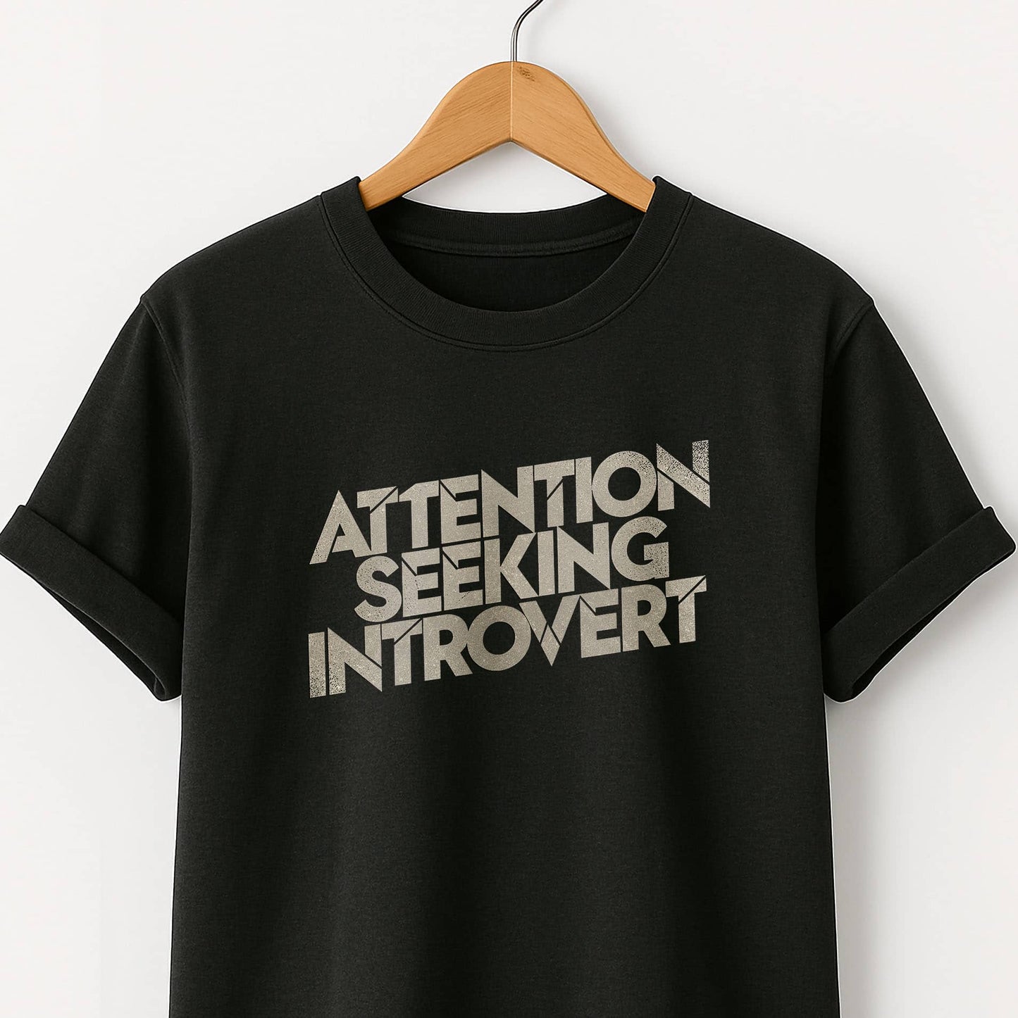 Attention Seeking Introvert  - T-Shirt