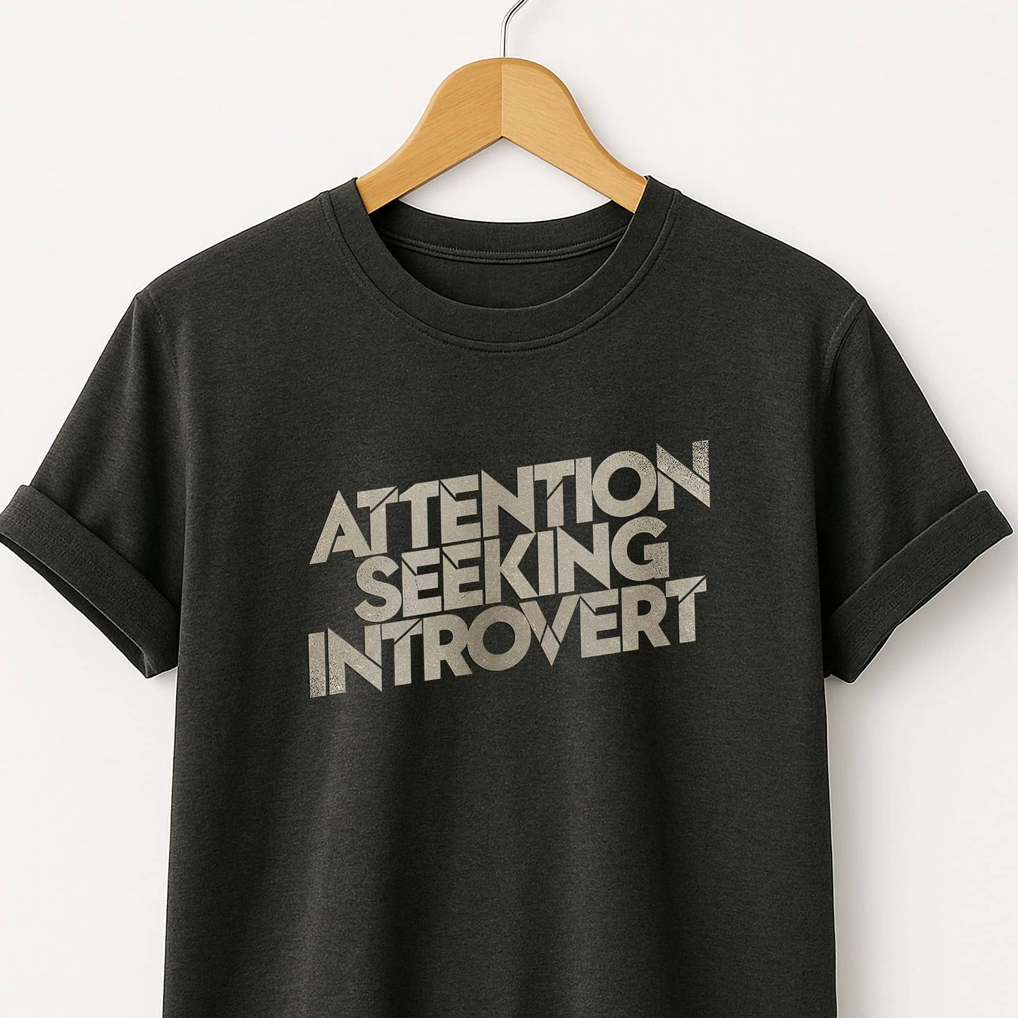 Attention Seeking Introvert  - T-Shirt