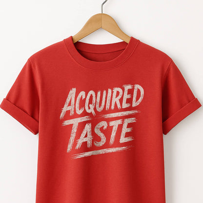 Acquired Taste -T-Shirt