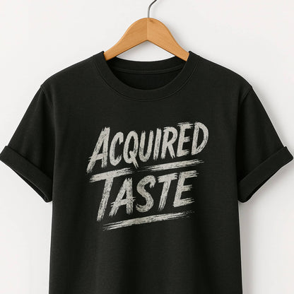 Acquired Taste -T-Shirt