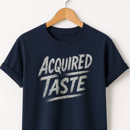 Acquired Taste -T-Shirt