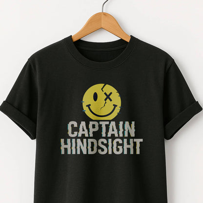 Captain Hindsight Smiley Graphic T-Shirt — Funny Burn Gift