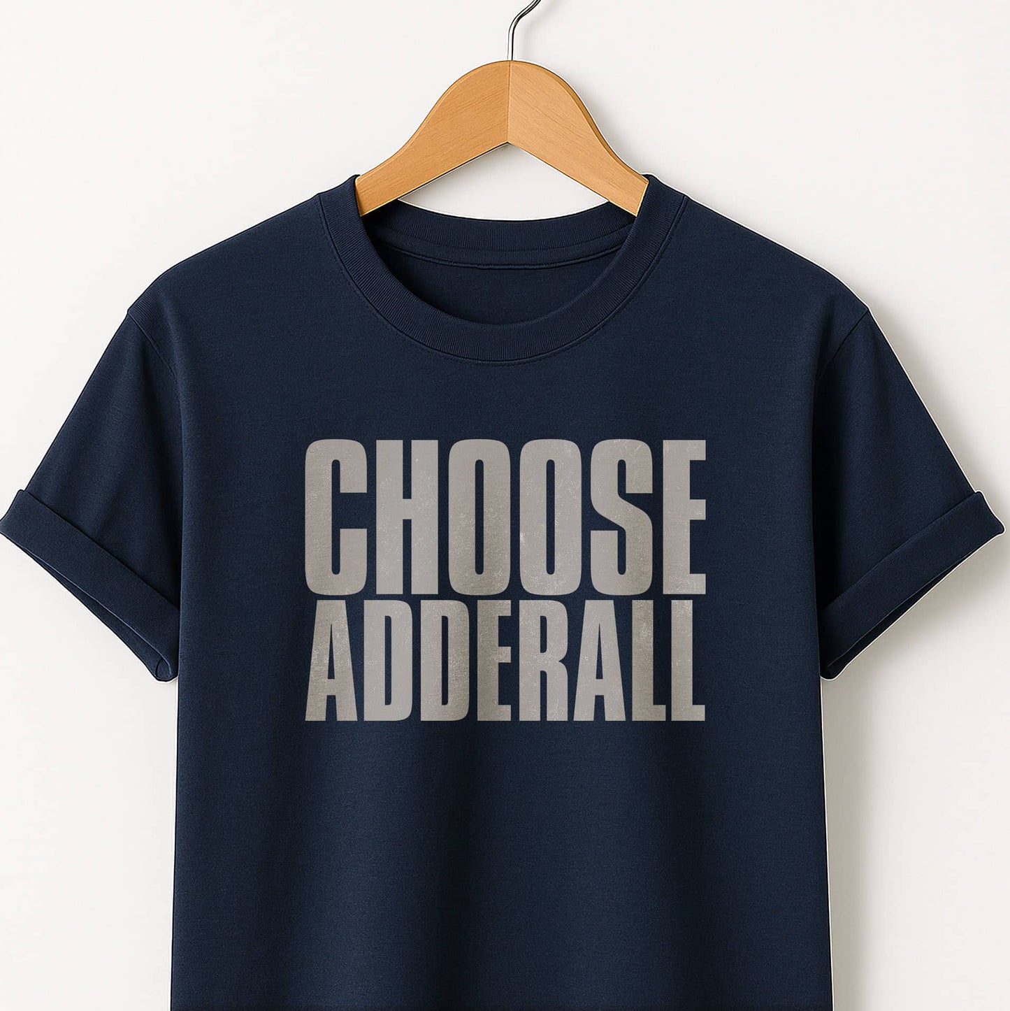 Choose Adderall Graphic T-Shirt