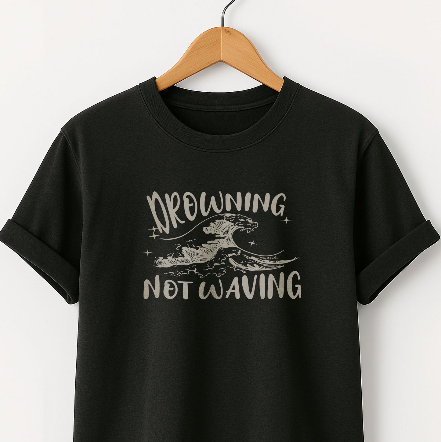 Drowning Not Waving  - T-Shirt