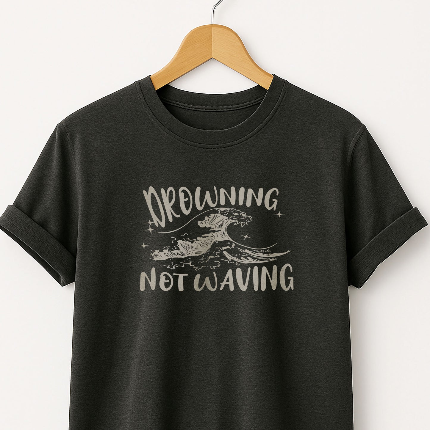 Drowning Not Waving  - T-Shirt