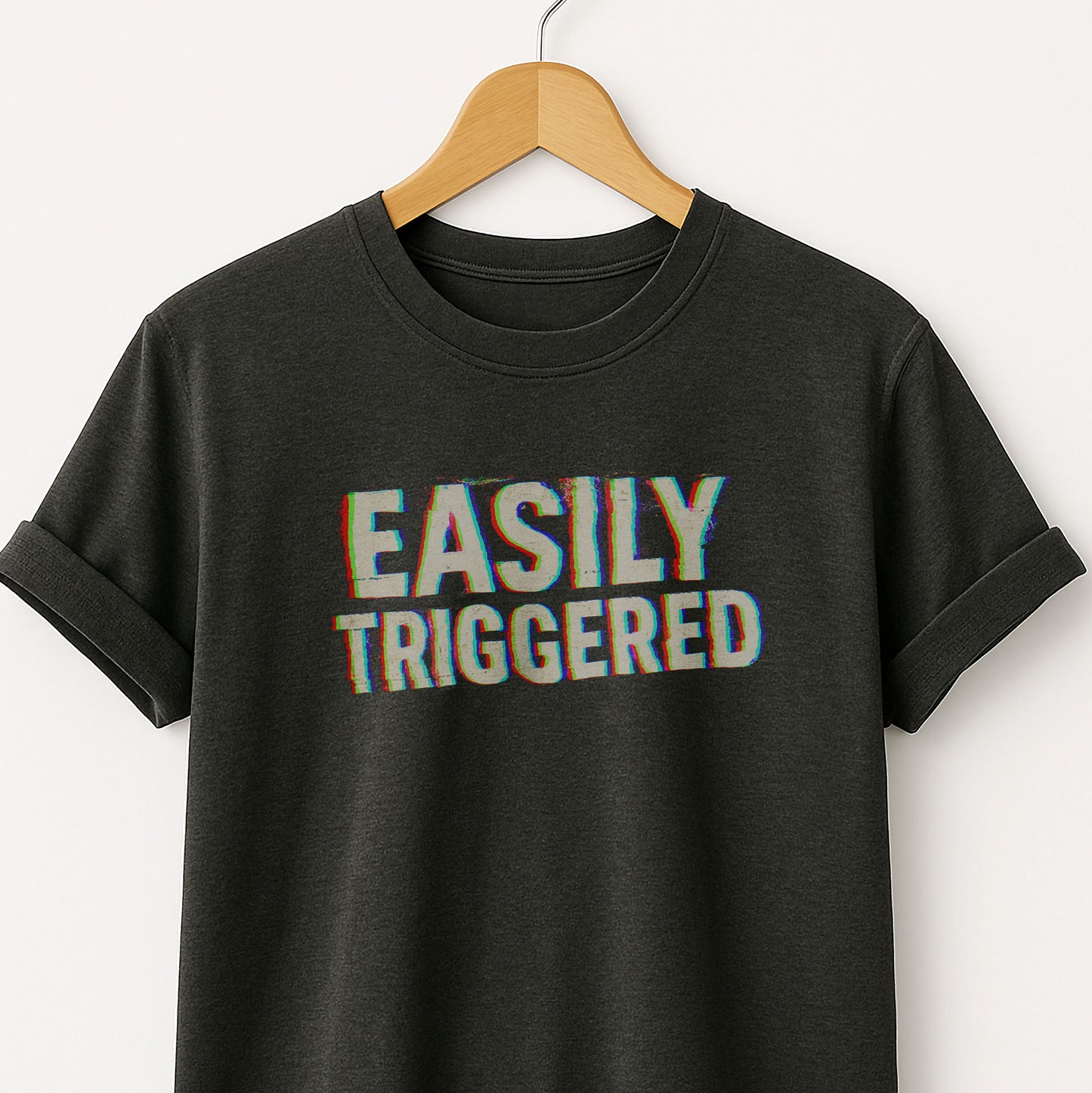 Easily Triggered