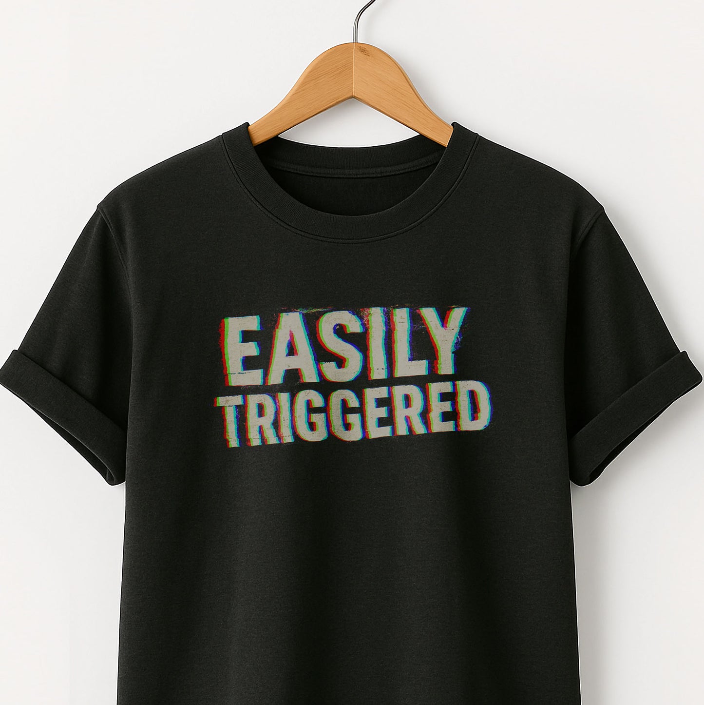 Easily Triggered