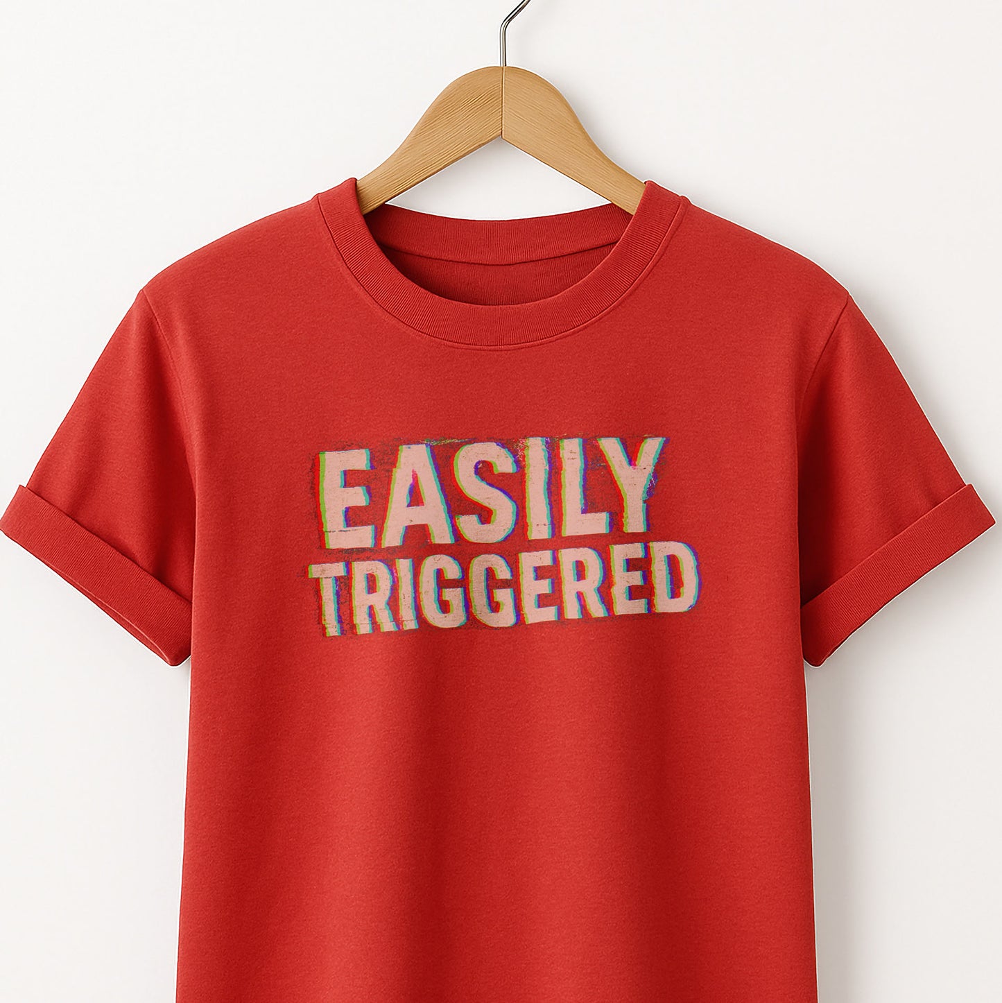 Easily Triggered