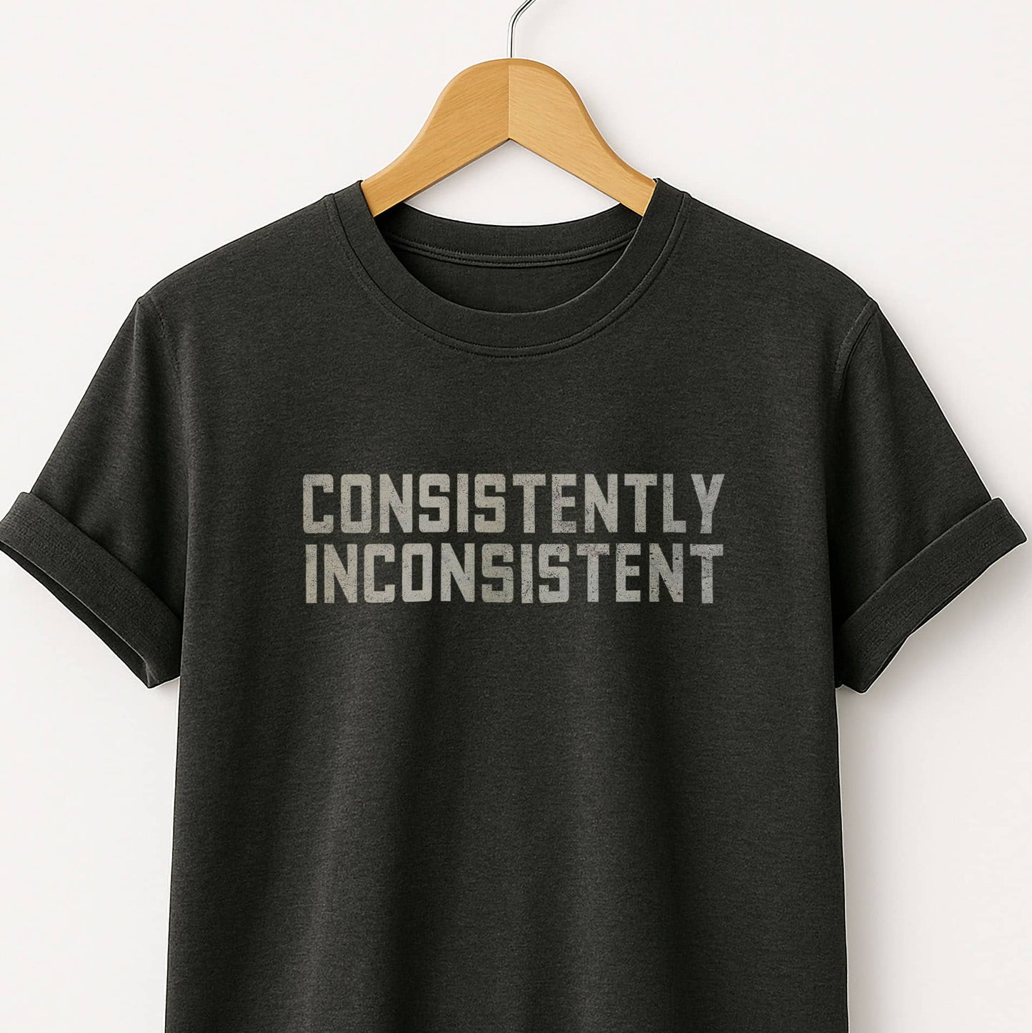 Consistently Inconsistent T-Shirt — Funny Graphic Tee for Quirky Self-Expression
