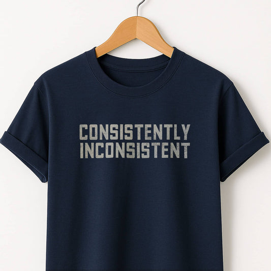 Consistently Inconsistent T-Shirt — Funny Graphic Tee for Quirky Self-Expression