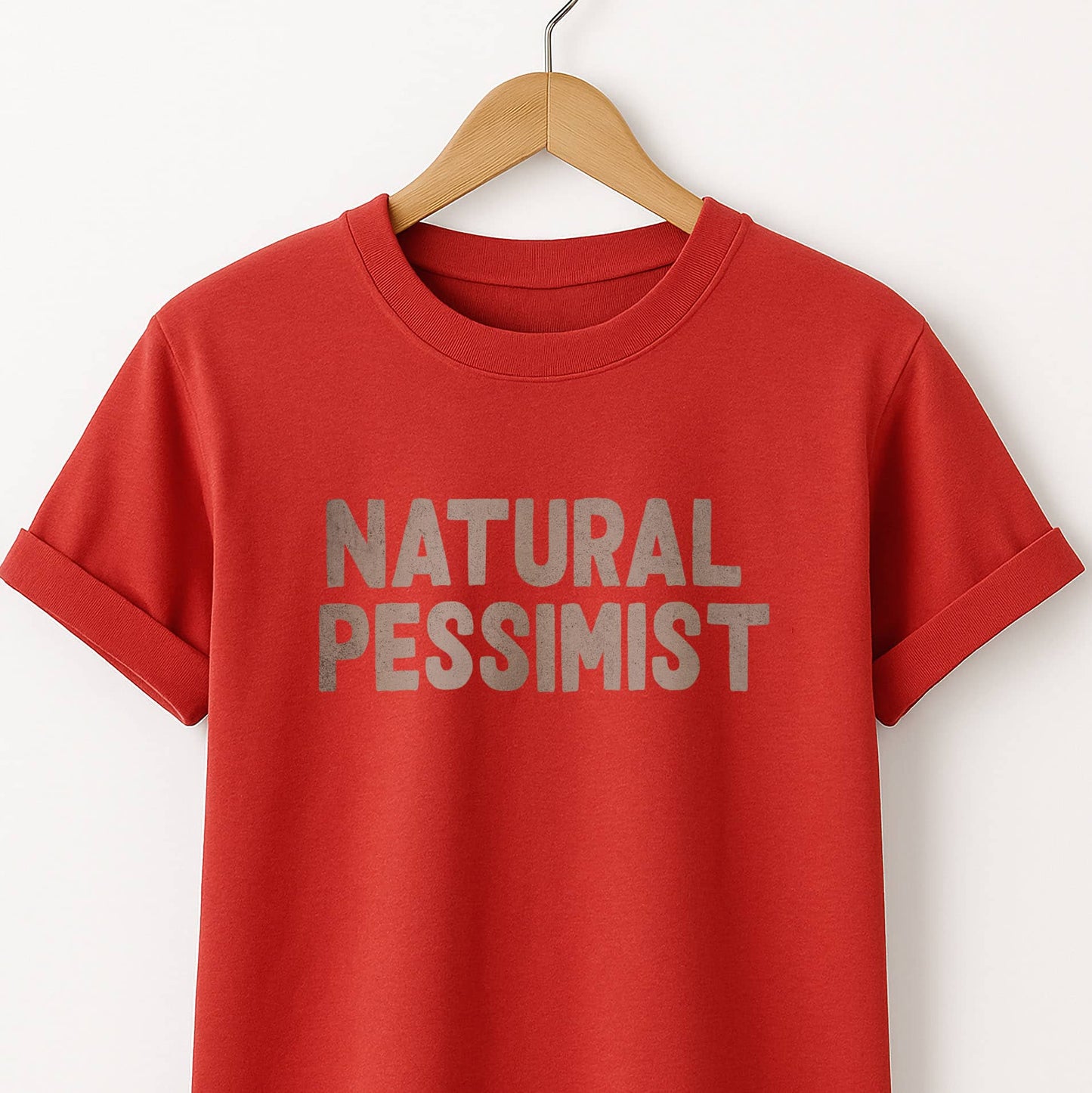 Natural Pessimist T-Shirt — Funny Self-Deprecating Quote Tee