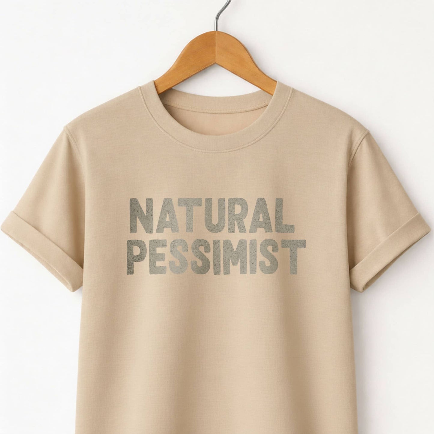 Natural Pessimist T-Shirt — Funny Self-Deprecating Quote Tee