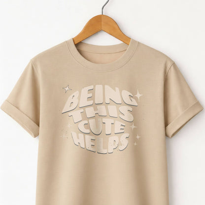 Being This Cute Helps - T-Shirt