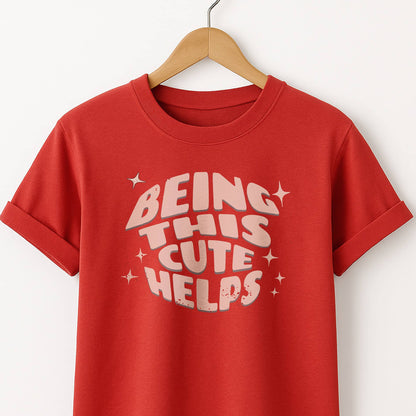 Being This Cute Helps - T-Shirt