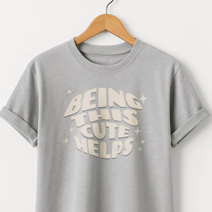 Being This Cute Helps - T-Shirt