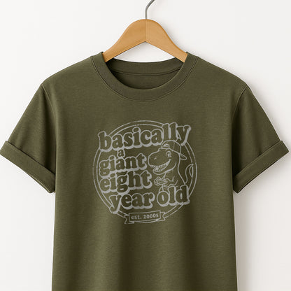 Basically a Giant Eight Year Old - Adult Kid T-Shirt