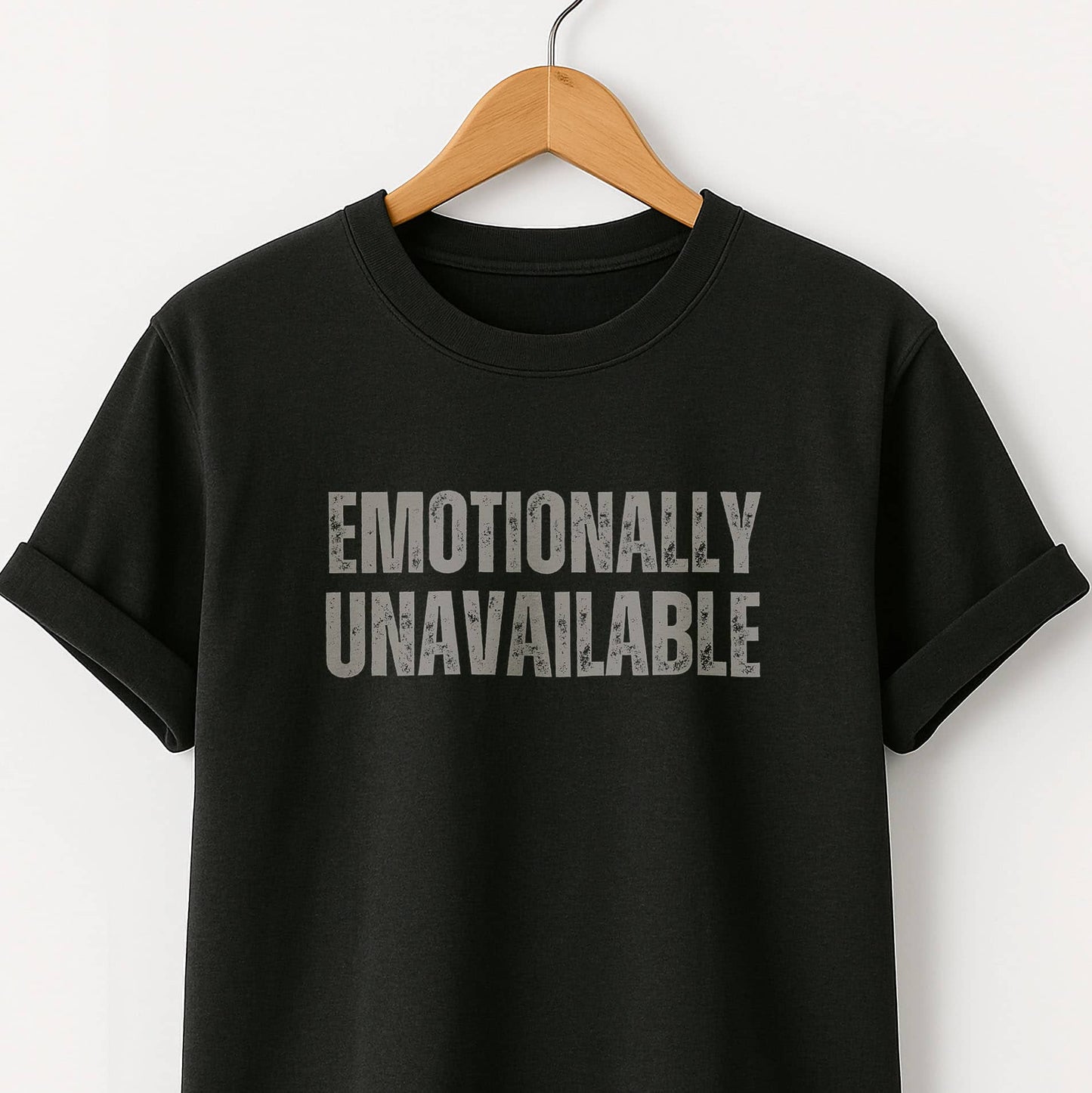 Emotionally Unavailable - T-Shirt