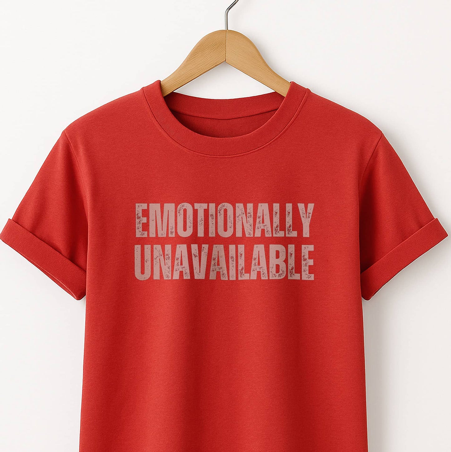 Emotionally Unavailable - T-Shirt
