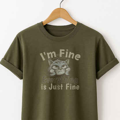 Fine Everything is Fine - T-Shirt