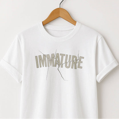 Immature Graphic T-Shirt — Self-Deprecating Funny Tee
