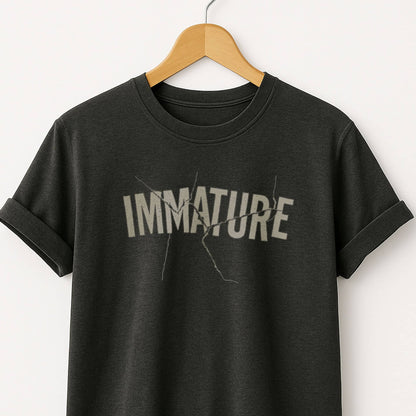 Immature Graphic T-Shirt — Self-Deprecating Funny Tee