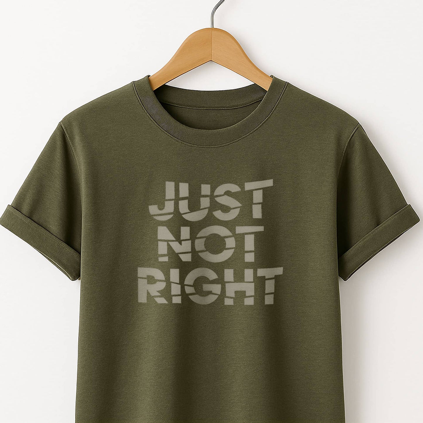 Just Not Right - T-Shirt
