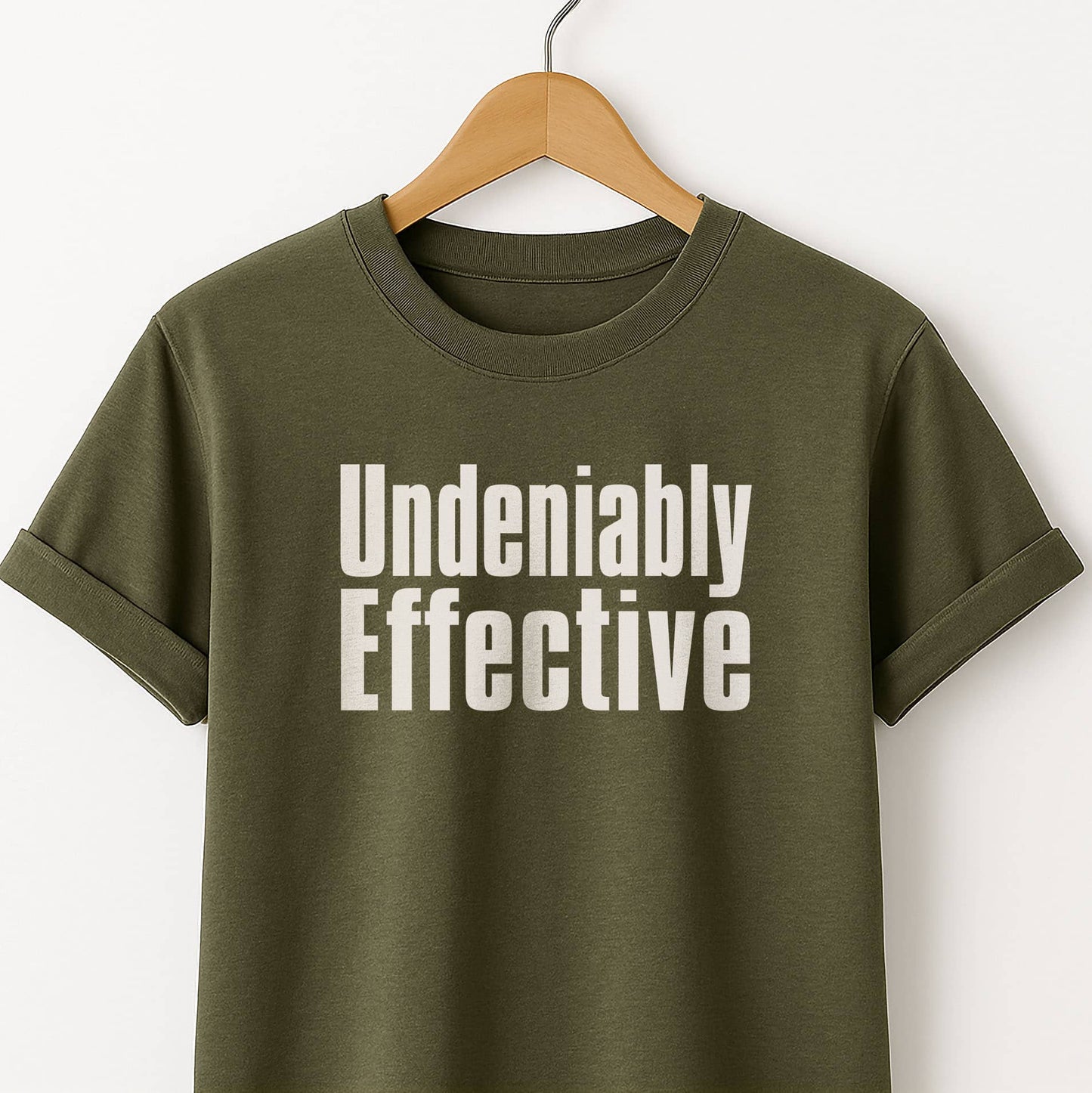 Undeniably Effective  T-Shirt — Motivational Graphic Tee