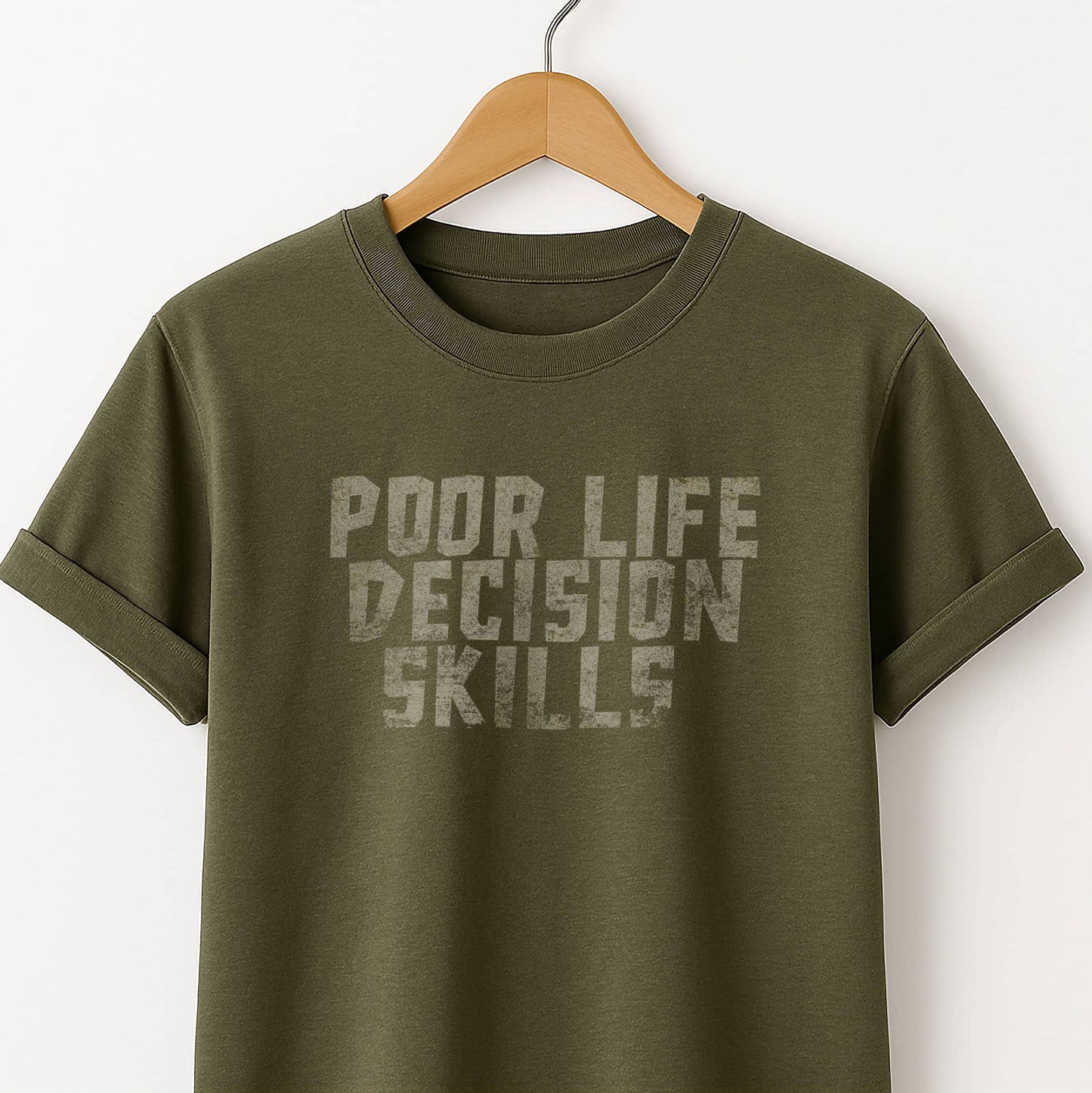Poor Life Decision Skills T-Shirt