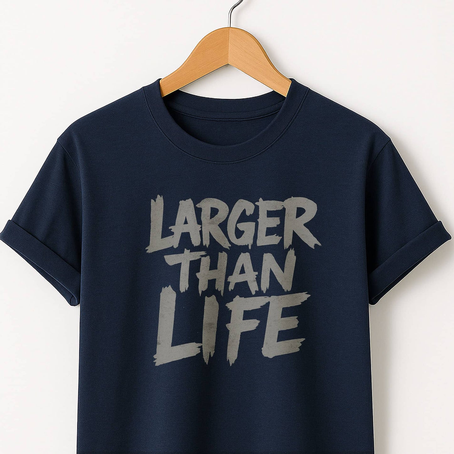 Larger Than Life - T-Shirt