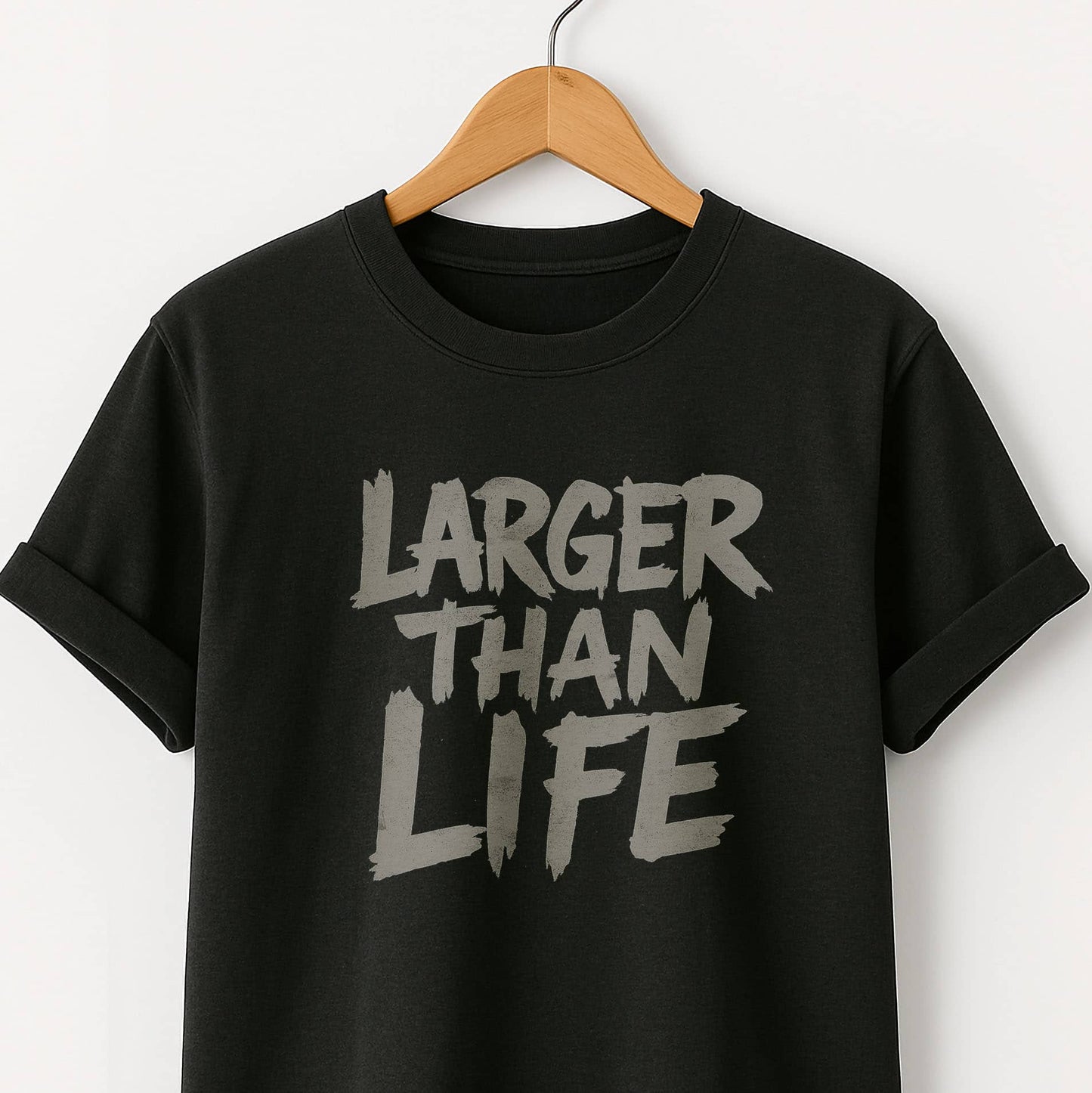 Larger Than Life - T-Shirt