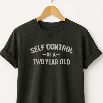 Self Control of a Two Year Old T-Shirt — Funny Toddler Adult Tee