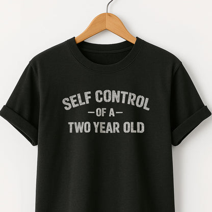 Self Control of a Two Year Old T-Shirt — Funny Toddler Adult Tee