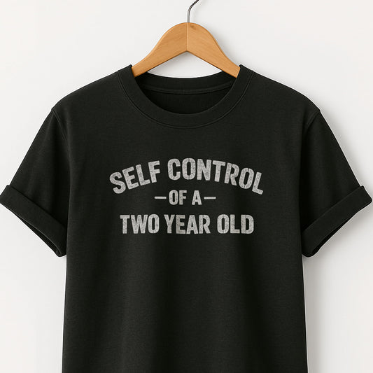 Self Control of a Two Year Old T-Shirt — Funny Toddler Adult Tee